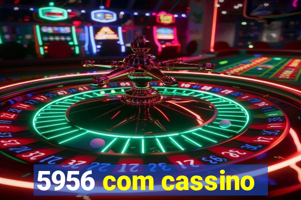 5956 com cassino